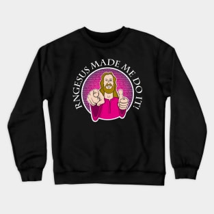 RNGesus made me do it! Crewneck Sweatshirt